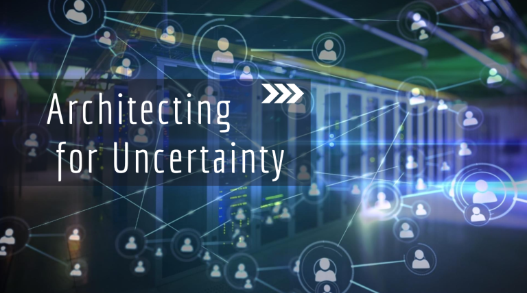 Architecting for Uncertainty