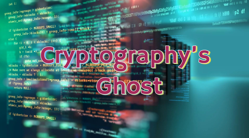Cryptography’s Ghost